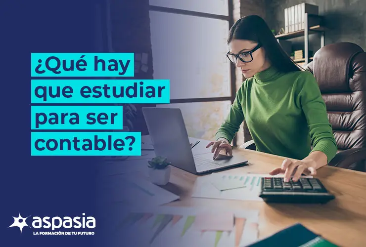 ¿Qué hay que estudiar para ser contable?