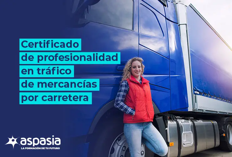 Certificado de Profesionalidad en tráfico de mercancías por carretera