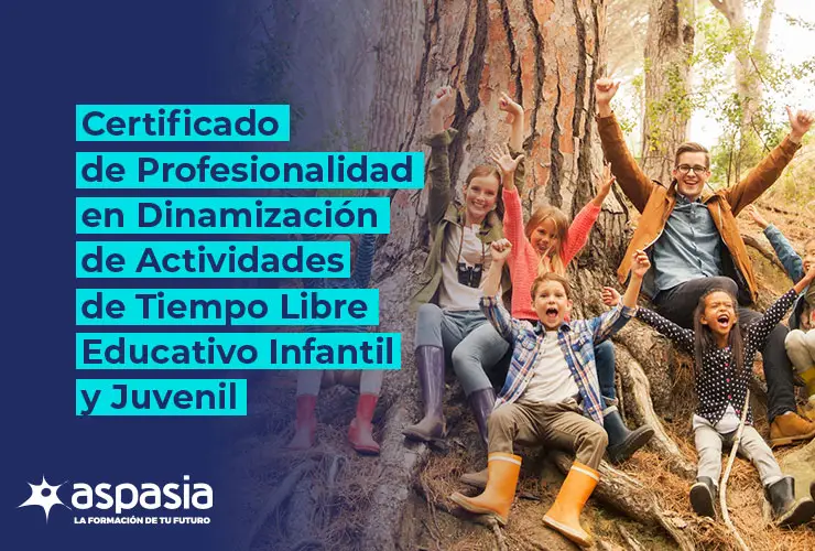 Certificado de Profesionalidad en Dinamización de Actividades de Tiempo Libre Educativo Infantil y Juvenil