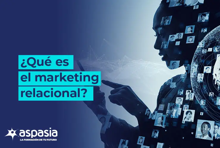 ¿Qué es el marketing relacional? Consejos y estrategias más efectivas.