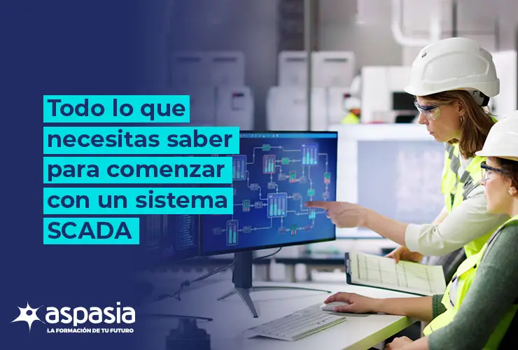 Todo lo que necesitas saber para comenzar a implementar un sistema SCADA