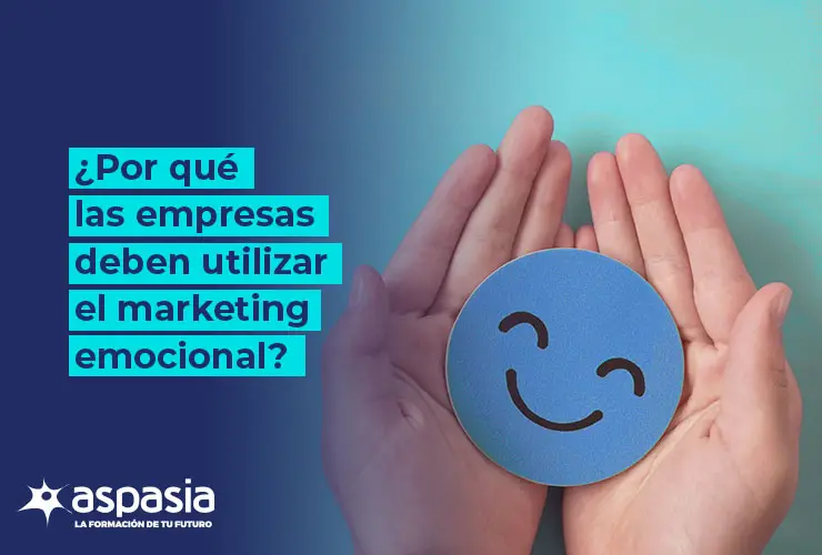 ¿Por qué las empresas deben utilizar el marketing emocional?