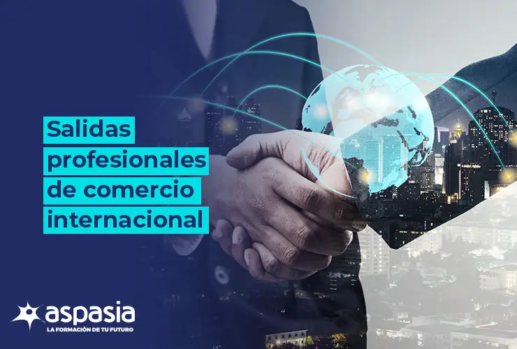 Salidas Profesionales de Comercio Internacional