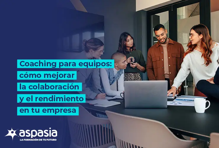 Coaching para Equipos: Cómo Mejorar la Colaboración y el Rendimiento en Tu Empresa