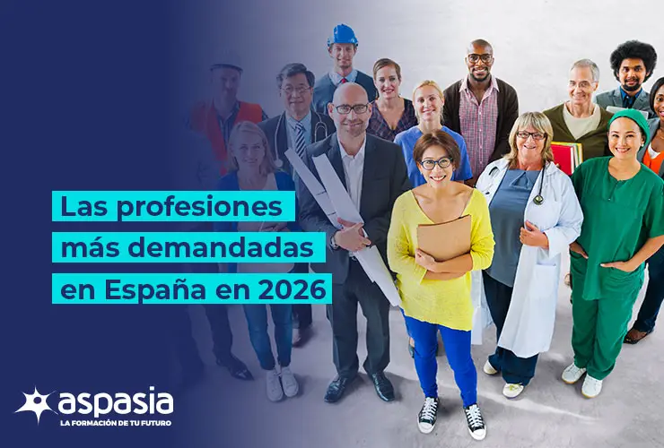 Las profesiones más demandadas en España en 2026 y qué formaciones te preparan para ellas