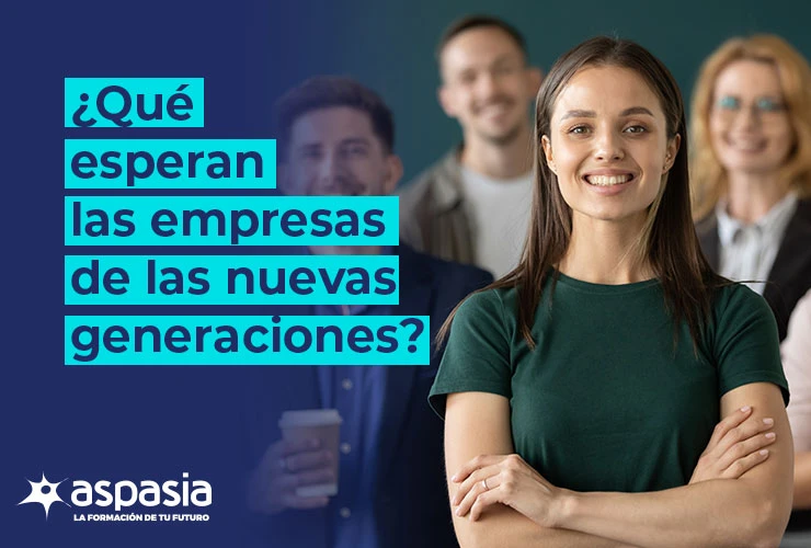 ¿Qué esperan las empresas de las nuevas generaciones? Centennials y la búsqueda de empleo