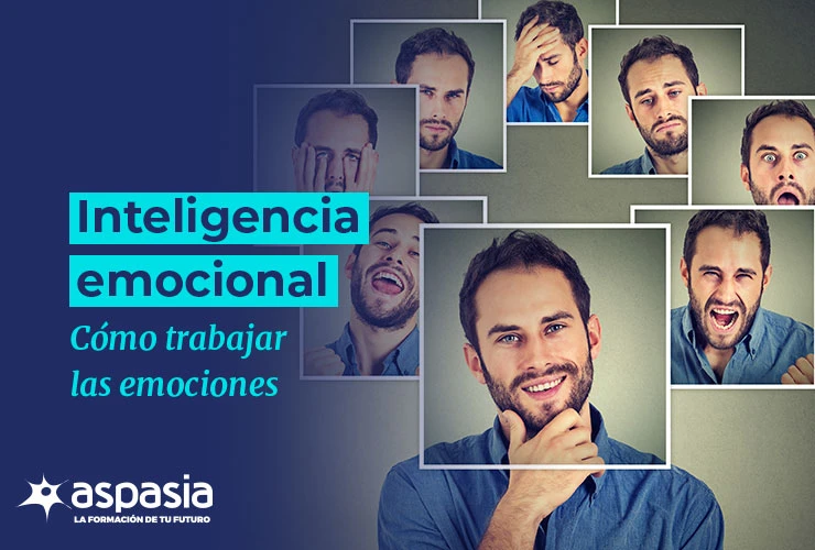 Inteligencia emocional: cómo trabajar las emociones