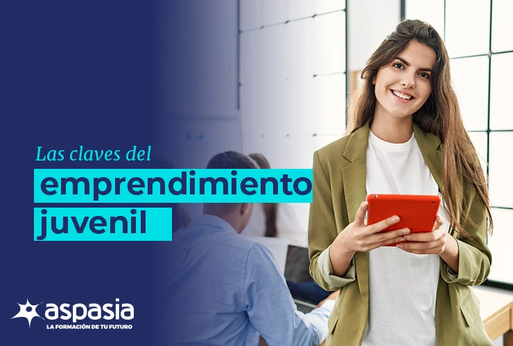 Las claves del emprendimiento juvenil: cómo ser un buen emprendedor