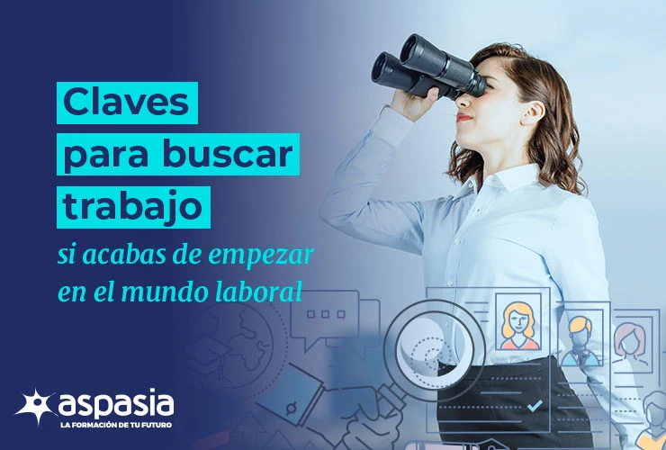 Claves para buscar trabajo si acabas de empezar en el mundo laboral
