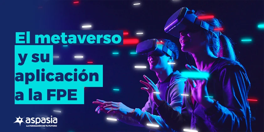 El metaverso y su aplicación a la Formación para el Empleo