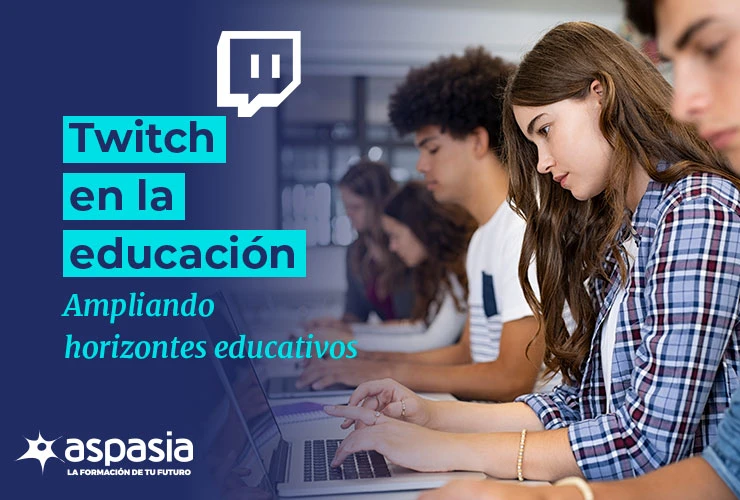 Twitch en la educación: Ampliando nuevos horizontes educativos