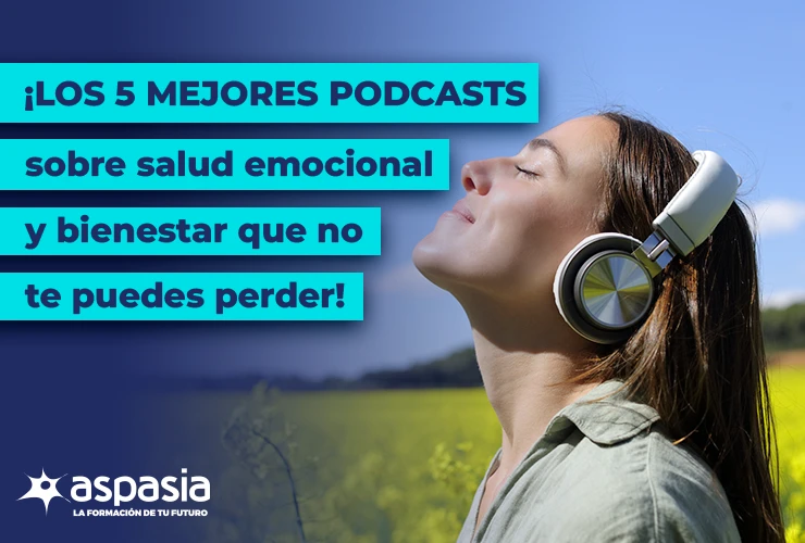 Los 10 mejores podcasts sobre salud emocional y bienestar que no te puedes perder