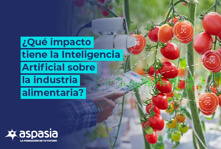 ¿Qué impacto tiene la inteligencia artificial sobre la industria alimentaria?