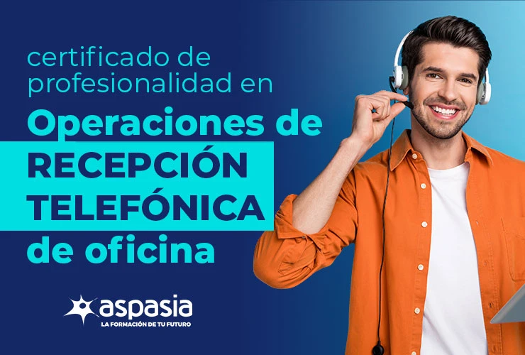 Certificado de Profesionalidad en Operaciones de recepción telefónica de oficina