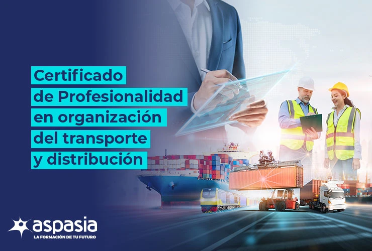 Certificado de Profesionalidad en Organización del Transporte y la Distribución
