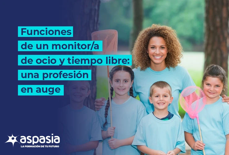 Funciones de un monitor de ocio y tiempo libre: una profesión en auge