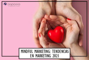 mindful-marketing-tendencias-en-marketing-2021