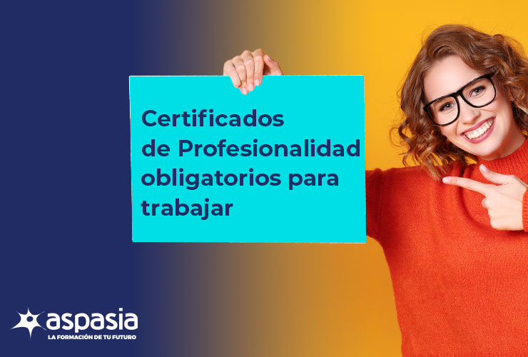 Certificados de Profesionalidad obligatorios para trabajar