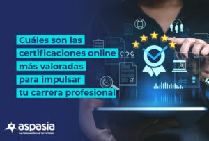 cuales-son-las-certificaciones-online-mas-valoradas-para-impulsar-tu-carrera-profesional
