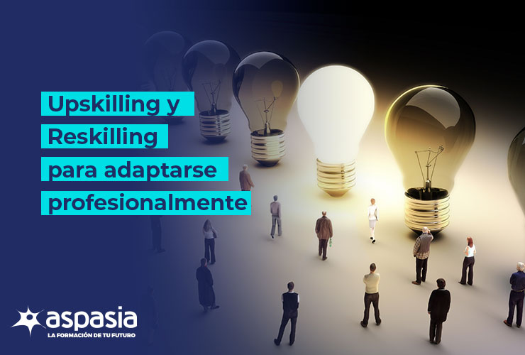 Upskilling y Reskilling para Adaptarse Profesionalmente